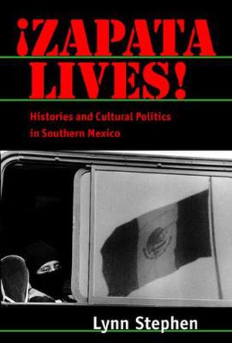 Cover image for Zapata Lives!: Histories and Cultural Politics in Southern Mexico