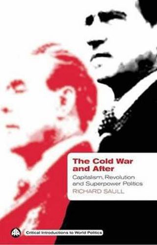 Cover image for The Cold War and After: Capitalism, Revolution and Superpower Politics