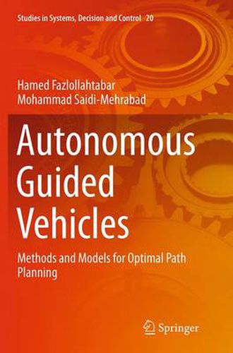 Cover image for Autonomous Guided Vehicles: Methods and Models for Optimal Path Planning