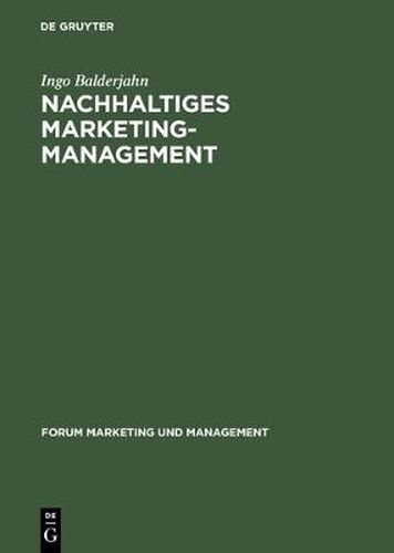 Cover image for Nachhaltiges Marketing-Management: Moeglichkeiten Einer Umwelt- Und Sozialvertraglichen Unternehmenspolitik