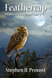 Cover image for Feathercap: A Fable of Truth and Fancy