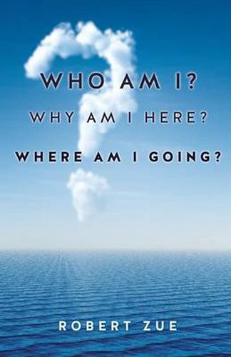 Cover image for Who Am I? Why Am I Here? Where Am I Going?