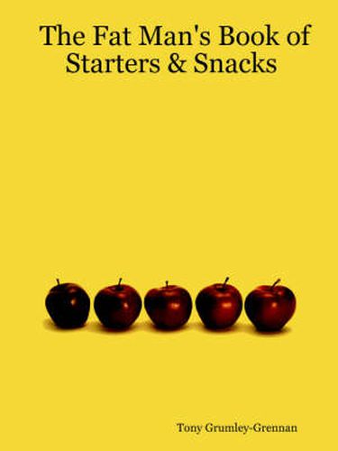 Cover image for The Fat Man's Book of Starters & Snacks