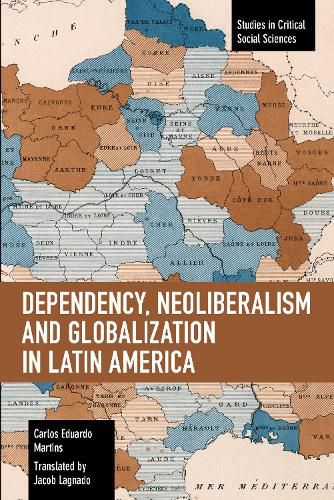 Cover image for Dependency, Neoliberalism and Globalization in Latin America