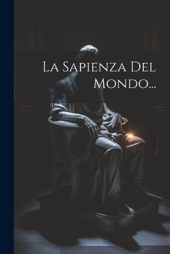 Cover image for La Sapienza Del Mondo...