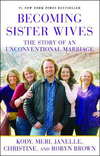 Cover image for Becoming Sister Wives: The Story of an Unconventional Marriage