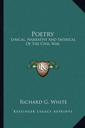 Cover image for Poetry: Lyrical, Narrative and Satirical of the Civil War