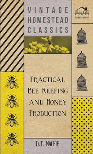 Cover image for Practical Bee Keeping and Honey Production