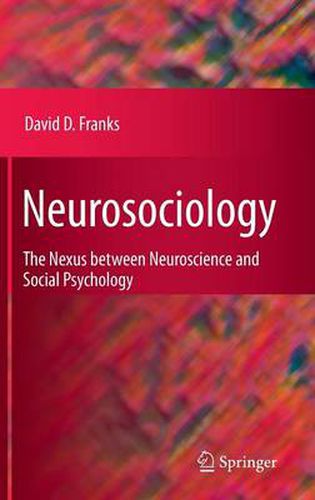 Cover image for Neurosociology: The Nexus Between Neuroscience and Social Psychology