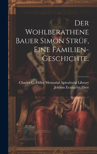 Cover image for Der wohlberathene Bauer Simon Struef, eine Familien-Geschichte.