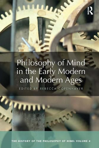 Cover image for Philosophy of Mind in the Early Modern and Modern Ages: The History of the Philosophy of Mind, Volume 4