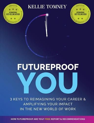 Cover image for Futureproof You: 3 Keys to Reimagining Your Career and Amplifying Your Impact In the New World of Work