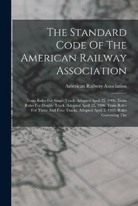 Cover image for The Standard Code Of The American Railway Association