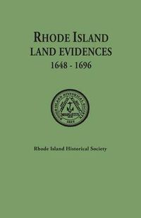 Cover image for Rhode Island Land Evidences, 1648-1696