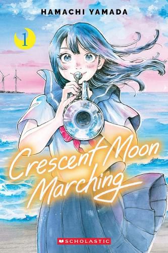 Cover image for Crescent Moon Marching (Volume 1)