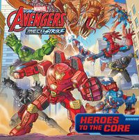 Cover image for Avengers Mech Strike: Heroes to the Core