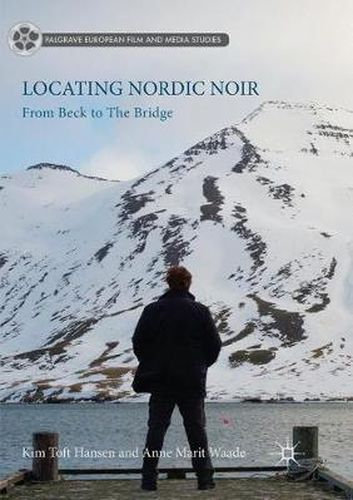 Cover image for Locating Nordic Noir: From Beck to The Bridge