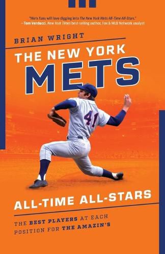 Cover image for The New York Mets All-Time All-Stars: The Best Players at Each Position for the Amazin's