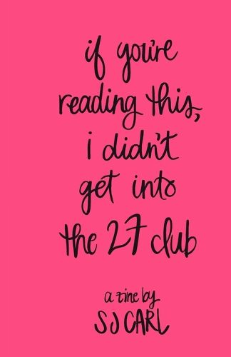 Cover image for If You're Reading This, I Didn't Get Into the 27 Club