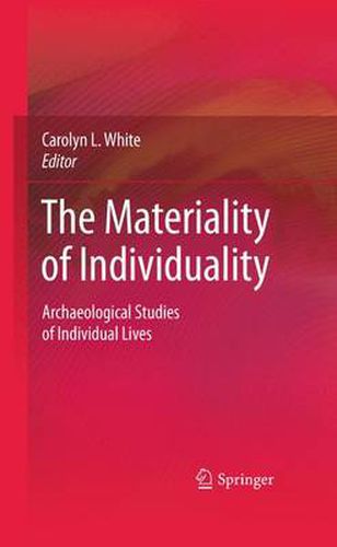 Cover image for The Materiality of Individuality: Archaeological Studies of Individual Lives