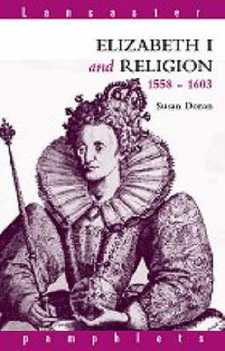 Cover image for Elizabeth I and Religion 1558-1603