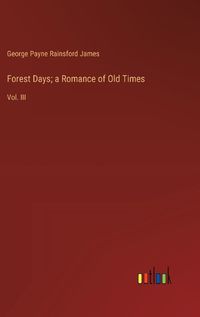 Cover image for Forest Days; a Romance of Old Times
