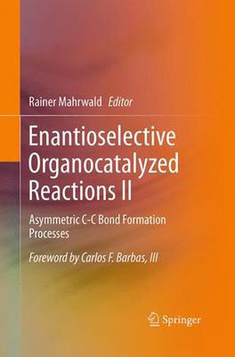 Cover image for Enantioselective Organocatalyzed Reactions II: Asymmetric C-C Bond Formation Processes