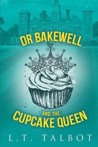 Cover image for Dr Bakewell and the Cupcake Queen