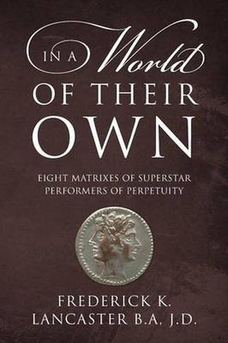 Cover image for In a World of Their Own: Eight Matrixes of Superstar Performers of Perpetuity
