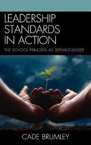 Cover image for Leadership Standards in Action: The School Principal as Servant-Leader