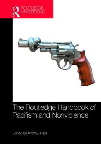 Cover image for The Routledge Handbook of Pacifism and Nonviolence