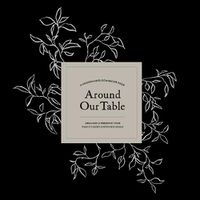 Cover image for Around Our Table: A Modern Heirloom Recipe Book to Organize and Preserve Your Family's Most Cherished Meals