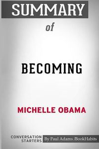 Cover image for Summary of Becoming by Michelle Obama: Conversation Starters