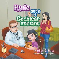 Cover image for Kylie Gets a Cochlear Implant