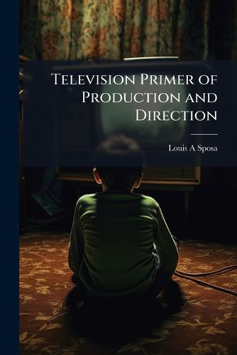 Cover image for Television Primer of Production and Direction