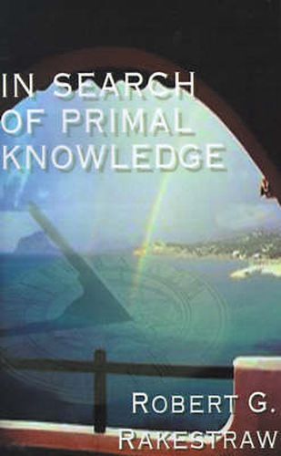 Cover image for In Search of Primal Knowledge