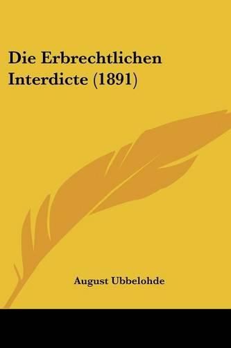 Cover image for Die Erbrechtlichen Interdicte (1891)