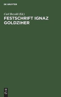Cover image for Festschrift Ignaz Goldziher: Von Freunden Und Verehrern Gewidmet