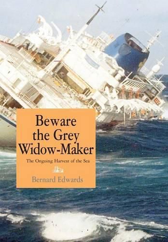 Cover image for Beware the Grey Widow-Maker: The On-Going Harvest of the Sea