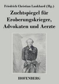 Cover image for Zuchtspiegel fur Eroberungskrieger, Advokaten und Aerzte