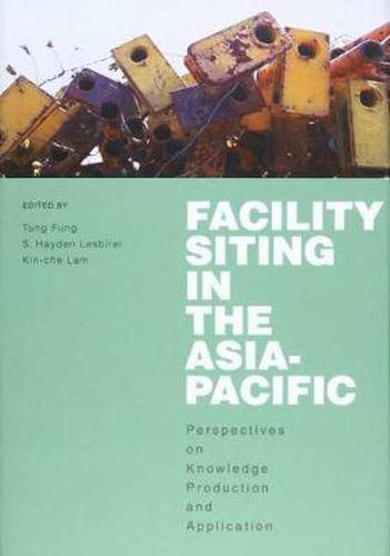 Cover image for Facility Siting in the Asia-Pacific: Perspectives on Knowledge Production and Application