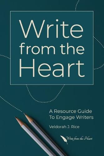 Cover image for Write from the Heart: A Resource Guide to Engage Writers