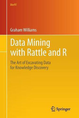 Cover image for Data Mining with Rattle and R: The Art of Excavating Data for Knowledge Discovery