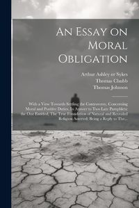 Cover image for An Essay on Moral Obligation