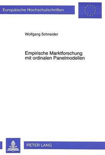 Empirische Marktforschung Mit Ordinalen Panelmodellen: Parameterschaetzung, Simulationsstudien Und Praktische Anwendung