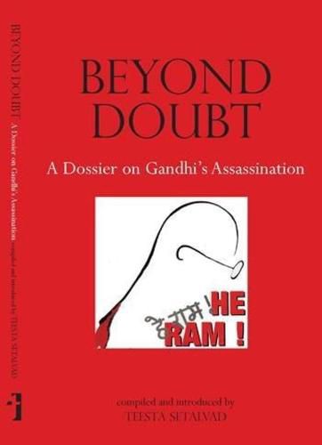 Cover image for Beyond Doubt - A Dossier on Gandhi"s Assassination