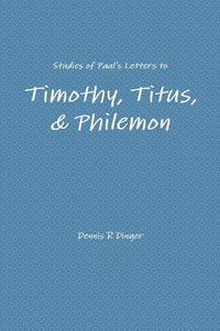 Cover image for Studies of Paul's Letters to Timothy, Titus, & Philemon