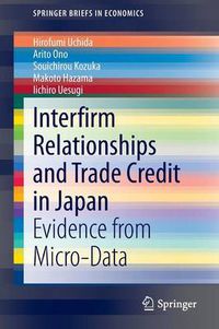 Cover image for Interfirm Relationships and Trade Credit in Japan: Evidence from Micro-Data