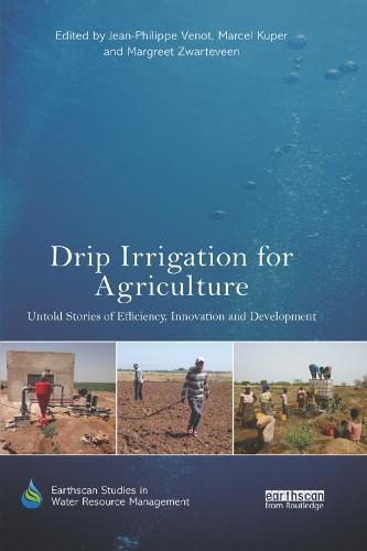 Cover image for Drip Irrigation for Agriculture: Untold Stories of Efficiency, Innovation and Development