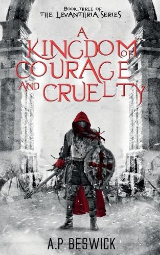 Cover image for A Kingdom Of Courage And Cruelty